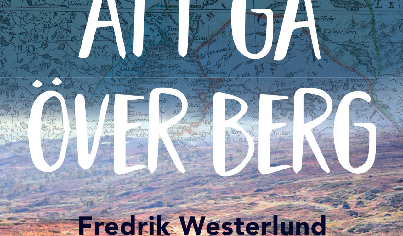 Att gå över berg - Fredrik Westerlund - 179 kr - Timbro förlag