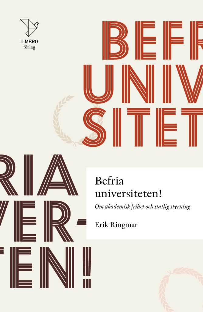 Befria universiteten! Om akademisk frihet och statlig styrning