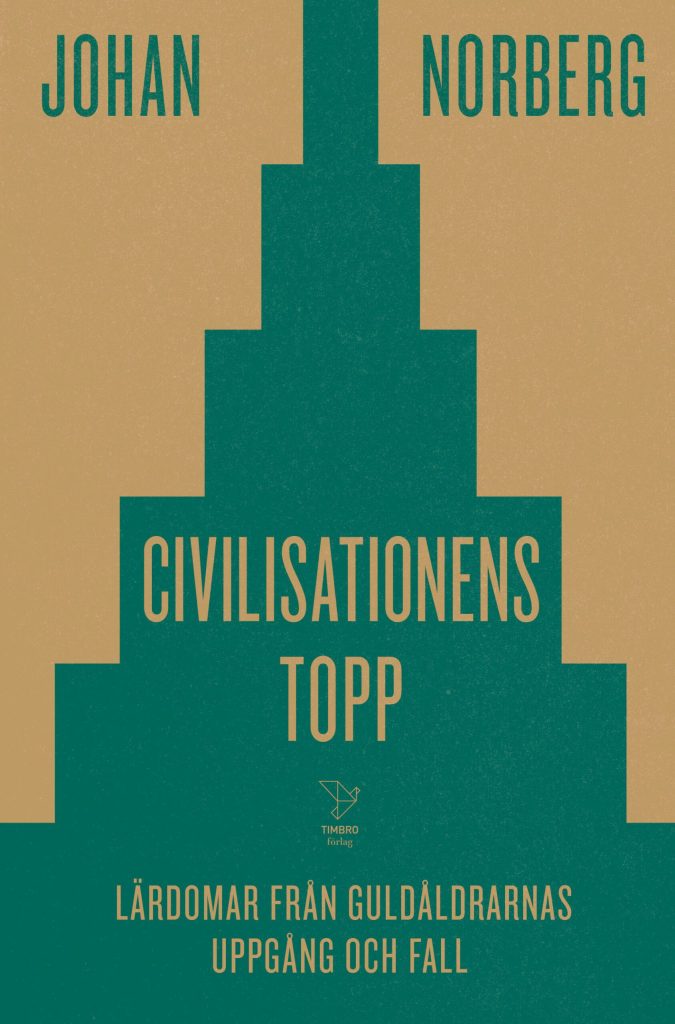 Civilisationens topp: Lärdomar från guldåldrarnas uppgång och fall