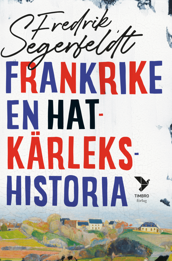 Frankrike - en hatkärlekshistoria