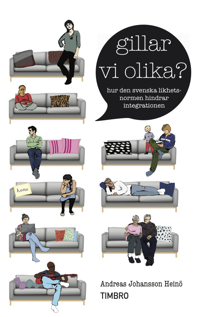 Gillar vi olika? Hur den svenska likhetsnormen hindrar integrationen