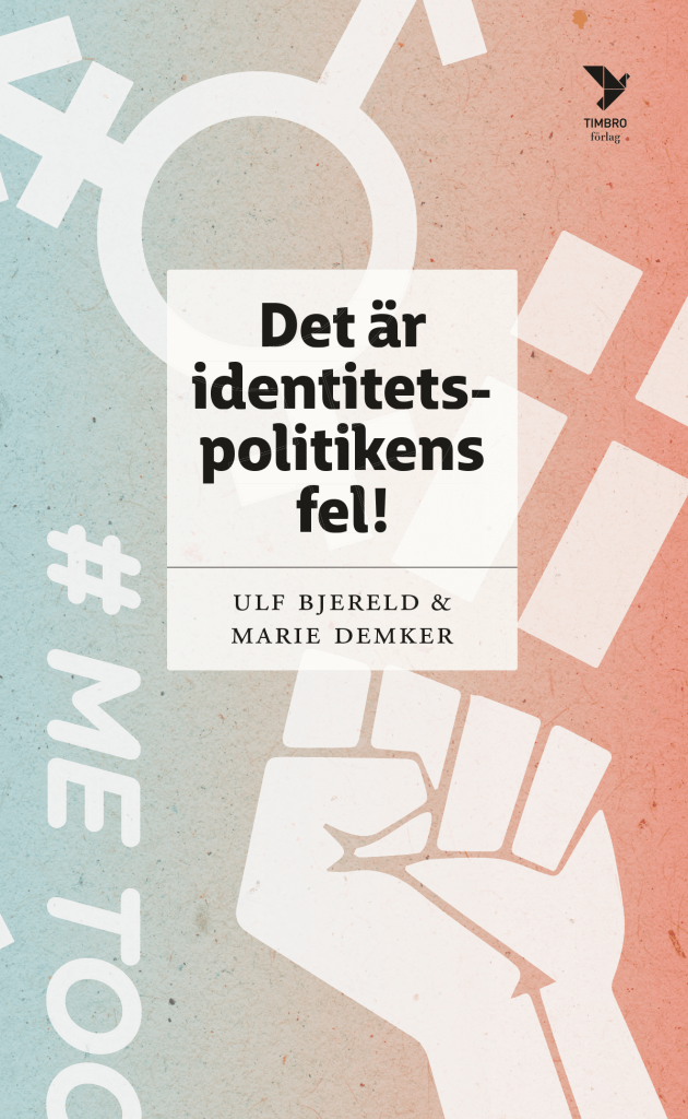 Det är identitetspolitikens fel!