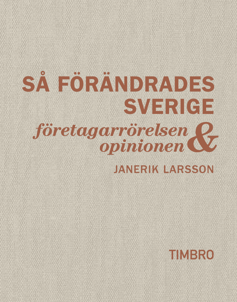 Så förändrades Sverige – företagarrörelsen och opinionen