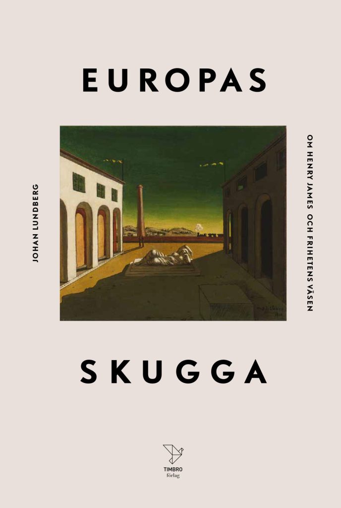 Europas skugga : Om Henry James och frihetens väsen