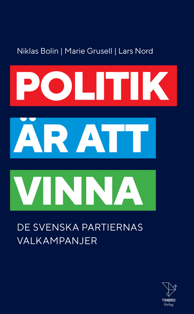 Politik är att vinna: De svenska partiernas valkampanjer