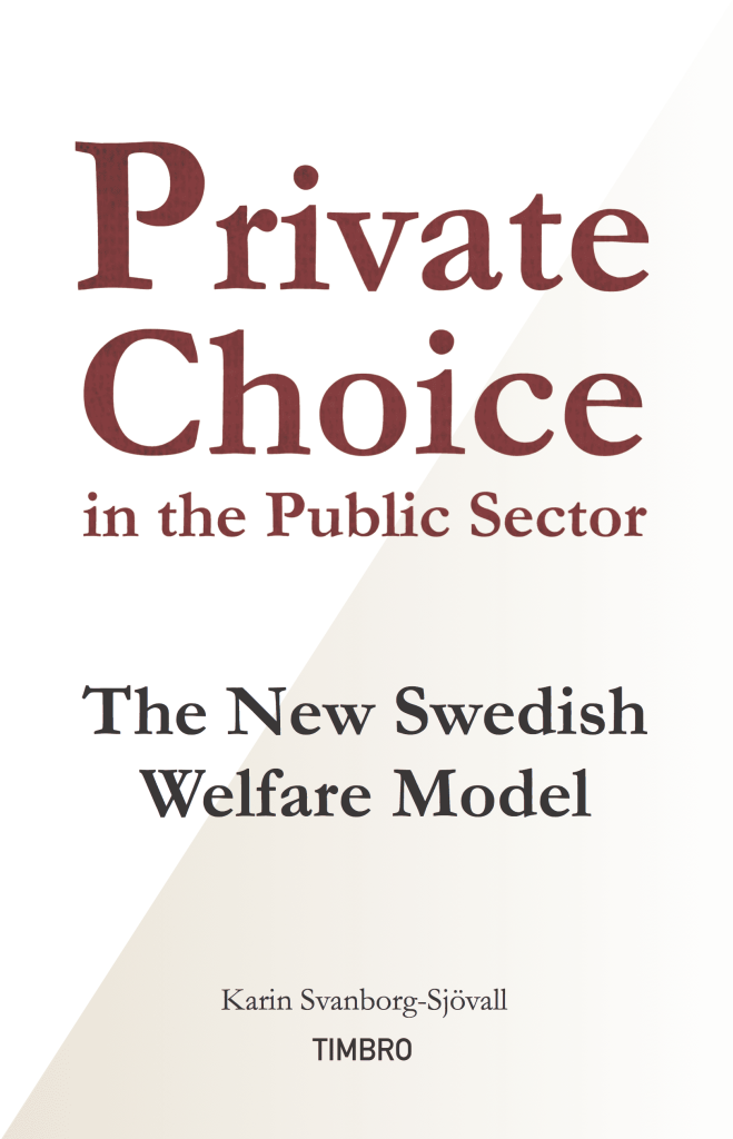 Private choice in the public sector – The New Swedish Welfare Model