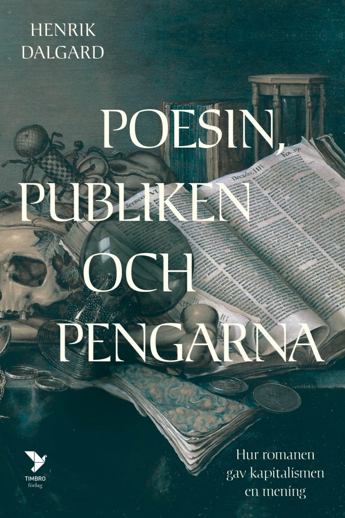 Poesin, publiken och pengarna: Hur romanen gav kapitalismen en mening