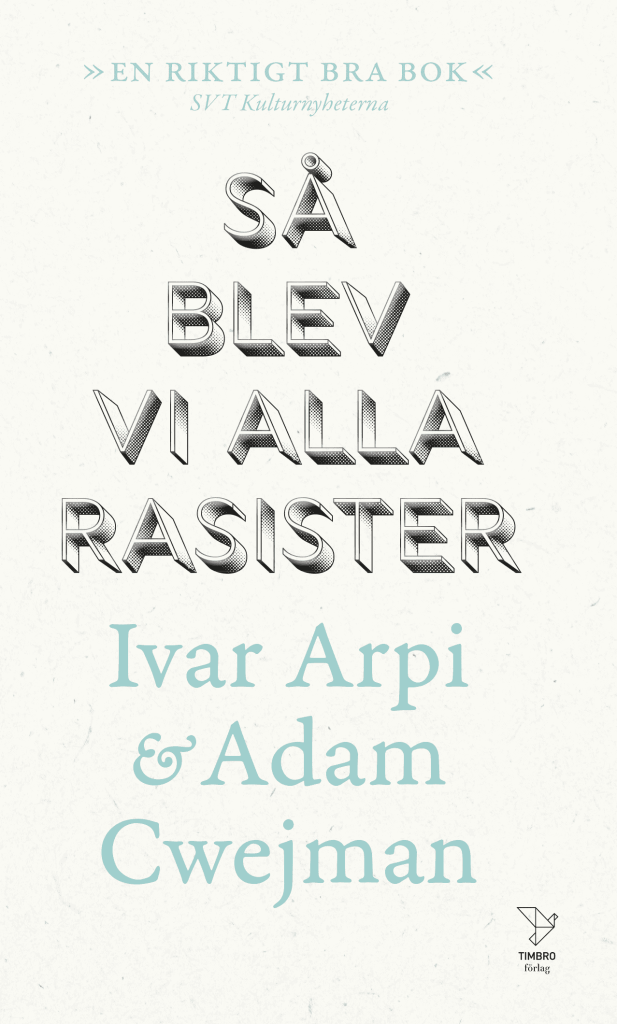 Så blev vi alla rasister