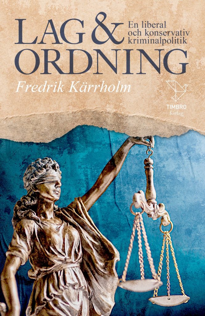 Lag och ordning - En konservativ och liberal kriminalpolitik