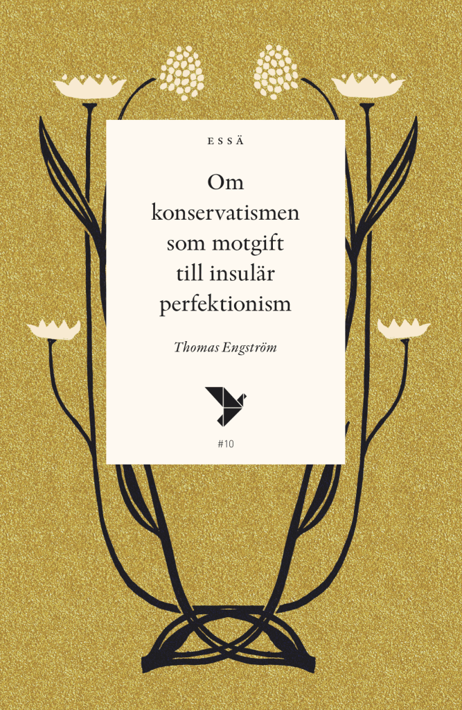 Om konservatismen som motgift till insulär perfektionism