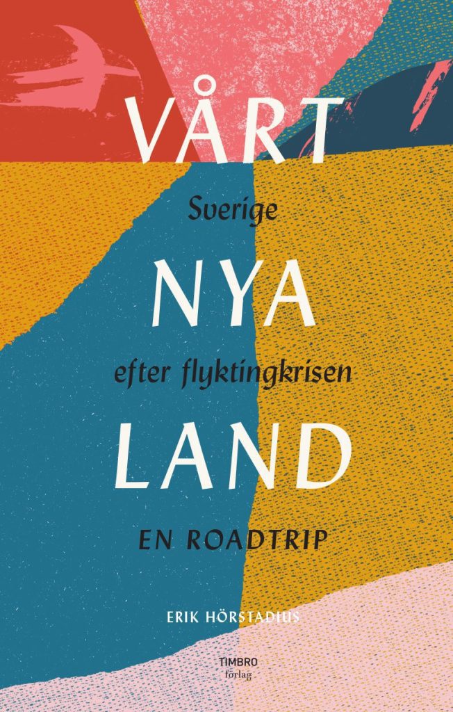 Vårt nya land: Sverige efter flyktingkrisen